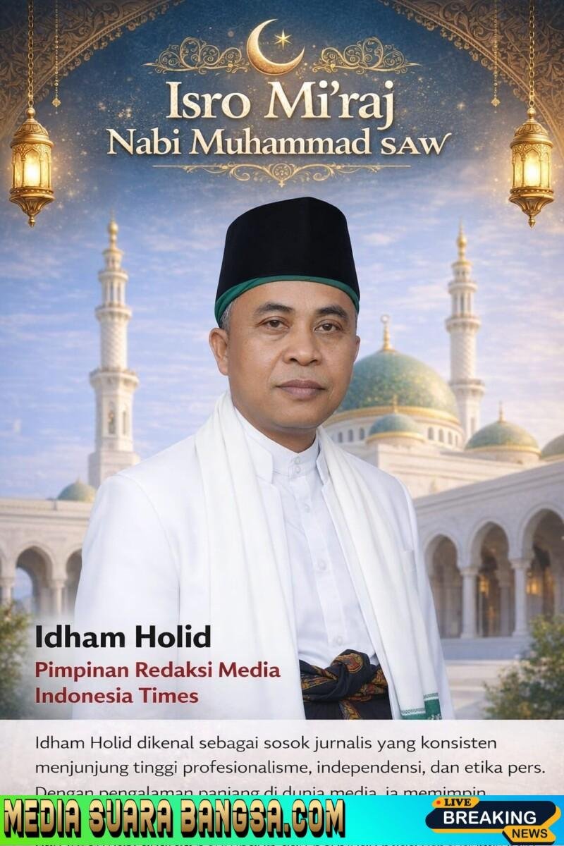 Pimred Media Indonesia Times : Isra Mi’raj Pengingat Pentingnya Integritas Bangsa.