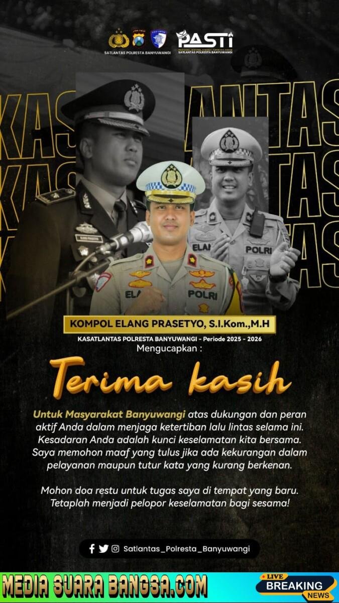 Apresiasi dan Terima Kasih Yang Setinggi – tingginya Kepada Kompol Elang Prasetyo ( Kasatlantas polresta Banyuwangi ) Atas Dedikasinya Selama Bertugas di Kota Banyuwangi 