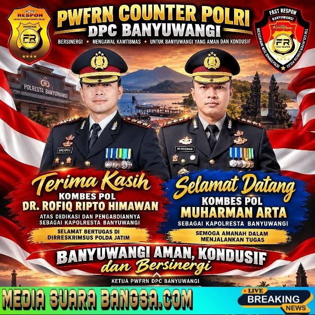 PWFRN Counter Polri DPC Banyuwangi Sampaikan Pesan Tegas Penuh Hormat: Terima Kasih Kombes Pol Rofiq, Selamat Datang Kombes Pol Muharman Arta!
